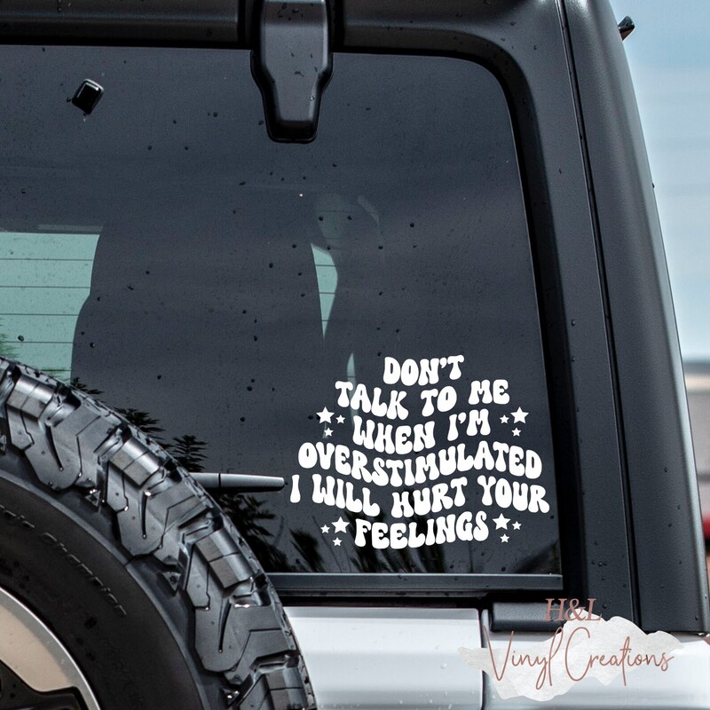 Don't talk to me when im overstimulated I will hurt your feelings decal, Retro sticker, Wavy font designs, Car decals, Vinyl decals